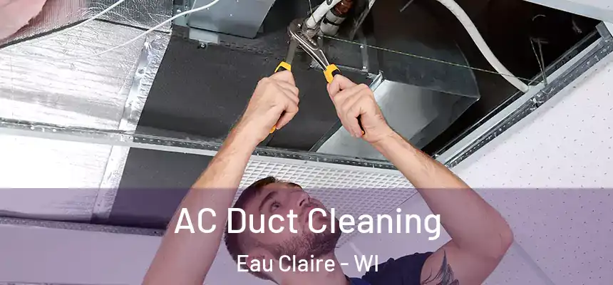  AC Duct Cleaning Eau Claire - WI